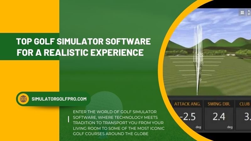 Top Golf Simulator Software For a Realistic Experience